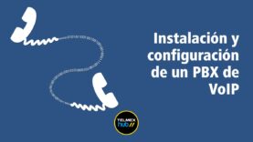 Instalación y configuración de un PBX de VoIP