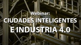 Ciudades inteligentes e Industria 4.0