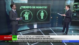La pandemia (Covid-19) nos acerca a un mundo de Inteligencia Artificial