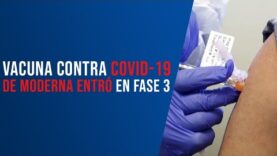 La Vacuna contra COVID-19 de moderna entró en Fase 3
