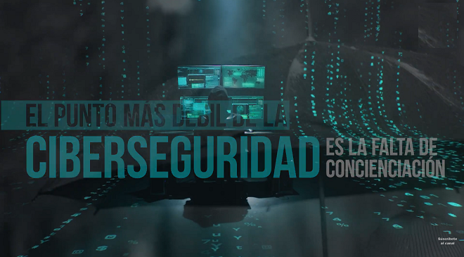 El punto más débil de la ciberseguridad es la falta de concienciación Ciberseguridad