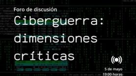 Ciberguerra: dimensiones críticas