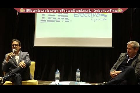 Conferencia de prensa: IBM abordó los temas de transformación digital, Inteligencia Artificial dentro la Financiera Efectiva
