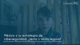 México y su estrategia de ciberseguridad, ¿lenta y nada segura?