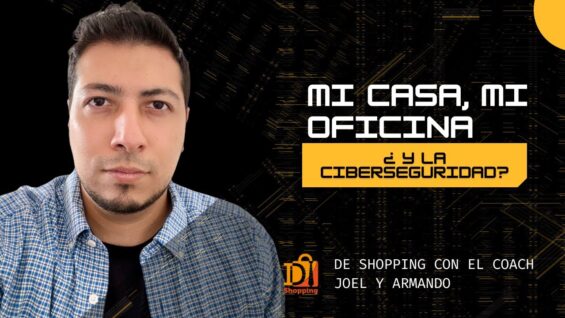 Mi casa, mi oficina. ¿Y la ciberseguridad?