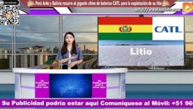 El Perú Arde y Bolivia recurre al gigante chino de baterías CATL para la explotación de su litio