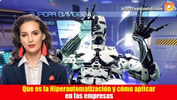 Que es la Hiperautomatización y cómo aplicar en las empresas