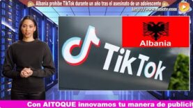 Albania prohíbe TikTok durante un año tras el asesinato de un adolescente