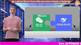 La aplicación Weixin de Tencent y Baidu lanzan pruebas de búsqueda con DeepSeek