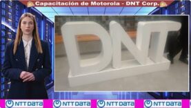DNT Corp. Impulsa la Seguridad con Capacitación de Vanguardia en Soluciones Motorola