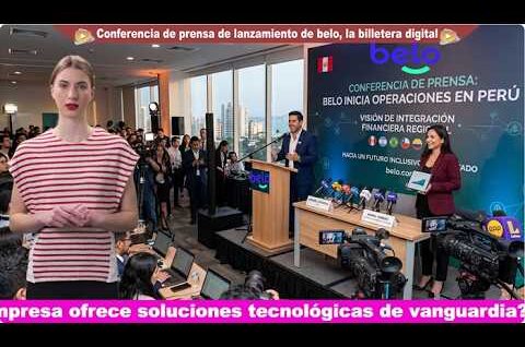 La conferencia de prensa sobre la fintech belo inicia operaciones en Perú con una visión de integración financiera regional