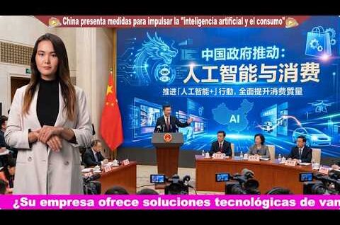 China presenta medidas para impulsar la «inteligencia artificial y el consumo»