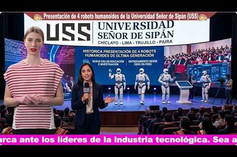 Universidad Señor de Sipán presenta 4 robots humanoides para liderar la IA en el Perú