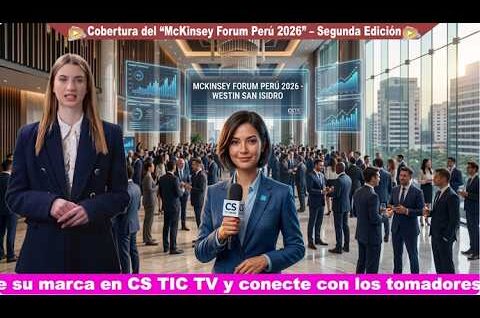 McKinsey Forum Perú 2026: Las decisiones clave e Inteligencia Artificial que definirán el futuro empresarial del país